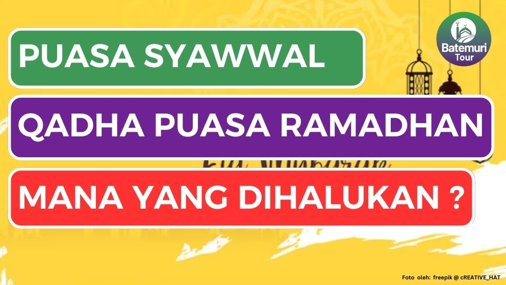 Mana yang Utama? Qadha Puasa Ramadhan atau Puasa Sunah Syawwal Dahulu